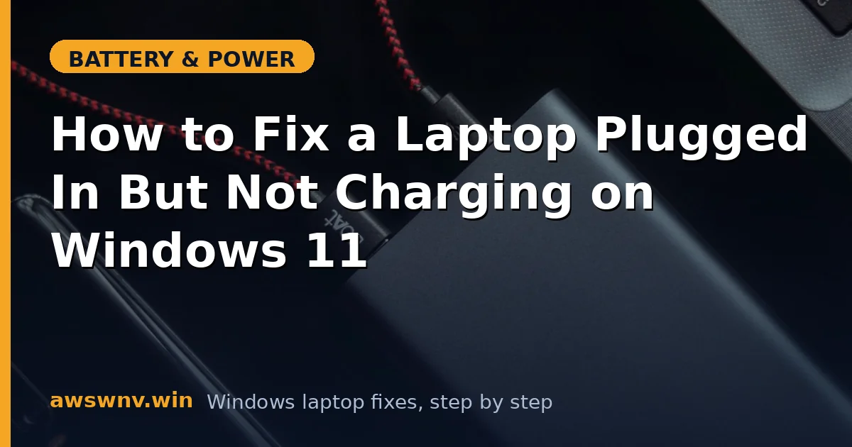 How to Fix a Laptop Plugged In But Not Charging on Windows 11